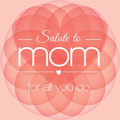 Salute to Mom