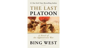 Excerpt from Bing West’s latest novel ‘The Last Platoon’