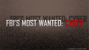 FBI’s Cyber Most Wanted, part II [Slideshow]