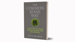 Book excerpt: ‘The Common Sense Way: A New Way To Think About Leading and Organizing’