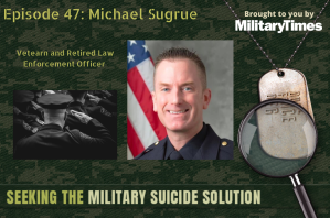 Seeking the Military Suicide Solution Podcast, Episode 47: Michael Sugrue – Similarities between veteran and first responder suicide
